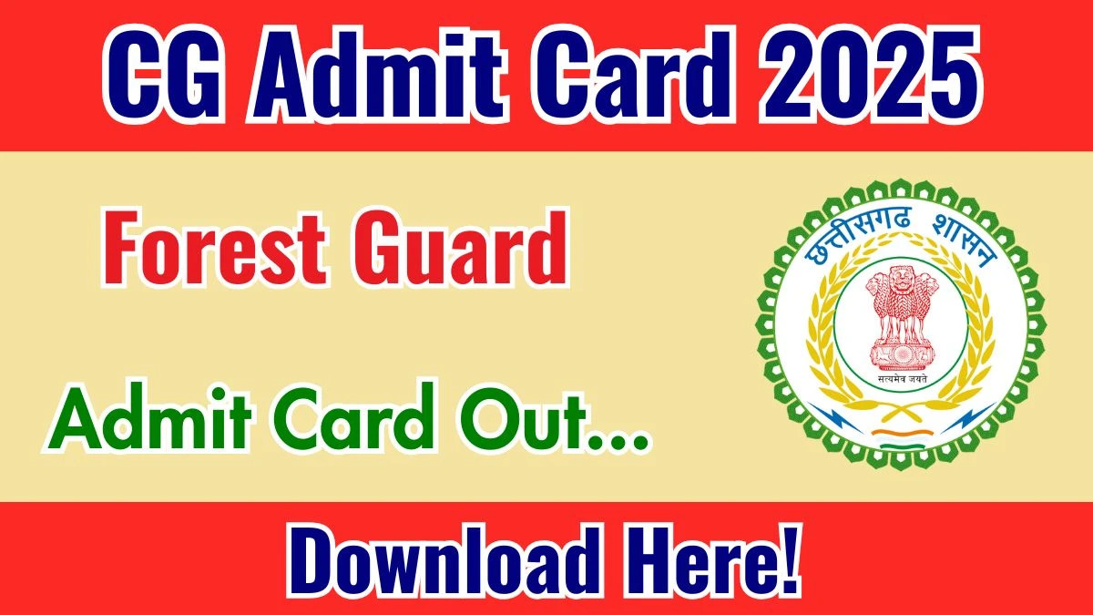 CG Forest Guard Admit Card 2025 Released – Download Now